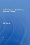 E-Book (epub) Christianity And Democracy In Global Context von John Witte