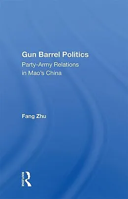 E-Book (epub) Gun Barrel Politics von Fang Zhu