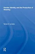 E-Book (epub) Gender, Identity, and the Production of Meaning von Tamsin E. Lorraine