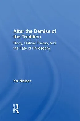 E-Book (epub) After the Demise of the Tradition von Kai Nielsen
