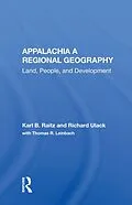 E-Book (epub) Appalachia: A Regional Geography von Karl Raitz