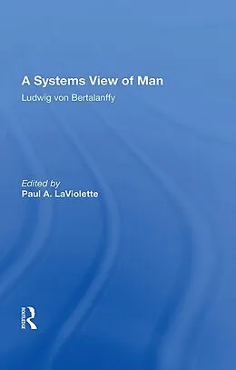 E-Book (epub) A Systems View Of Man von Ludwig Von Bertalanffy