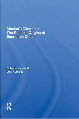 E-Book (epub) Mexico's Dilemma von Roberto Newell G., Luis Rubio F.