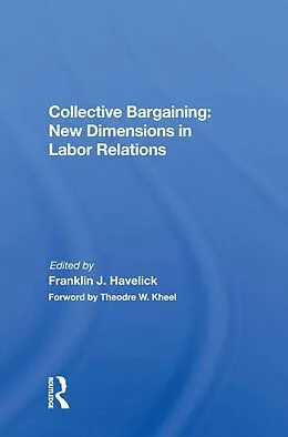 E-Book (epub) Collective Bargaining: New Dimensions in Labor Relations von Franklin J. Havelick