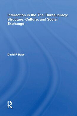 E-Book (epub) Interaction In The Thai Bureaucracy von David F. Haas