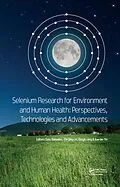 E-Book (epub) Selenium Research for Environment and Human Health: Perspectives, Technologies and Advancements von 