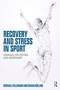 E-Book (epub) Recovery and Stress in Sport von Michael Kellmann, Sarah Kölling
