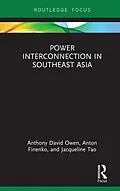 PDF Power Interconnection in Southeast Asia von Anthony Owen, Anton Finenko, Jacqueline Tao