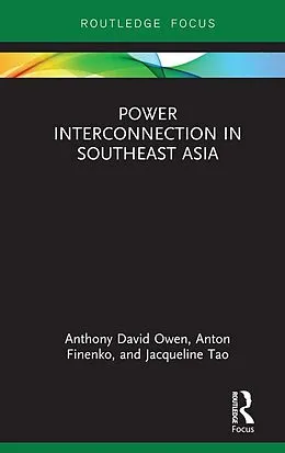 PDF Power Interconnection in Southeast Asia von Anthony Owen, Anton Finenko, Jacqueline Tao