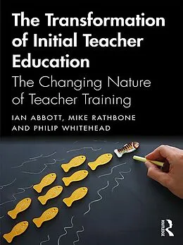 E-Book (pdf) The Transformation of Initial Teacher Education von Ian Abbott, Mike Rathbone, Philip Whitehead