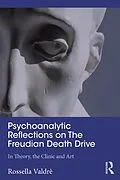 E-Book (pdf) Psychoanalytic Reflections on The Freudian Death Drive von Rossella Valdrè