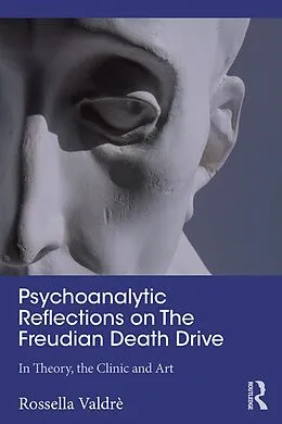 E-Book (pdf) Psychoanalytic Reflections on The Freudian Death Drive von Rossella Valdrè