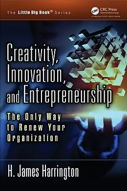 E-Book (epub) Creativity, Innovation, and Entrepreneurship von H. James Harrington