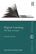 E-Book (epub) Digital Learning: The Key Concepts von Frank Rennie, Keith Smyth