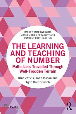 E-Book (pdf) The Learning and Teaching of Number von Rina Zazkis, John Mason, Igor' Kontorovich