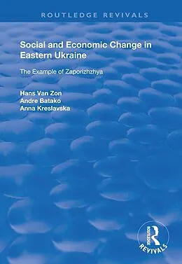 E-Book (epub) Social and Economic Change in Eastern Ukraine von Hans van Zon, Andre Batako, Anna Kreslavaska