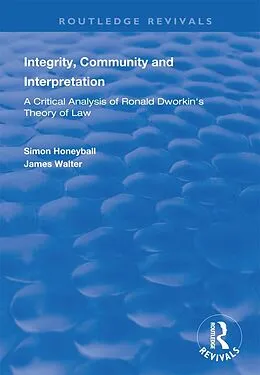 E-Book (pdf) Integrity, Community and Interpretation von Simon Honeyball, James Walter