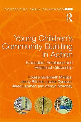 E-Book (epub) Young Children's Community Building in Action von Louise Gwenneth Phillips, Jenny Ritchie, Lavina Dynevor