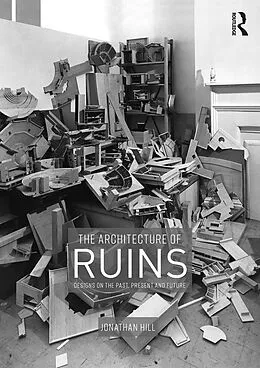 ePUB The Architecture of Ruins von Jonathan Hill