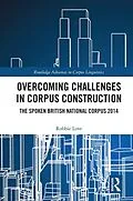 E-Book (epub) Overcoming Challenges in Corpus Construction von Robbie Love