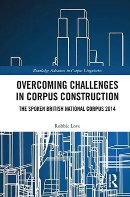 E-Book (epub) Overcoming Challenges in Corpus Construction von Robbie Love