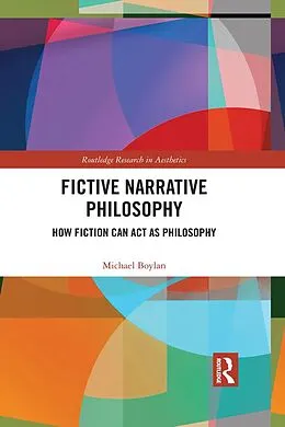 E-Book (pdf) Fictive Narrative Philosophy von Michael Boylan