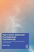 E-Book (pdf) Time-Limited Adolescent Psychodynamic Psychotherapy von Stephen Briggs