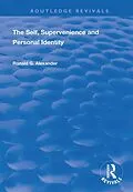 E-Book (pdf) The Self, Supervenience and Personal Identity von Roland G. Alexander