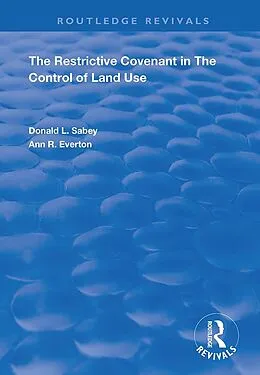 E-Book (epub) The Restrictive Covenant in the Control of Land Use von Donald L. Sabey, Ann R. Everton