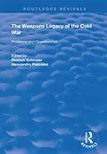 E-Book (epub) The Weapons Legacy of the Cold War von Dietrich Schroeer, Alessandro Pascolini