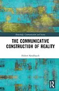 E-Book (pdf) The Communicative Construction of Reality von Hubert Knoblauch