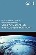 E-Book (pdf) Crisis and Disaster Management for Sport von Richard Shipway, Lee Miles, Richard Gordon