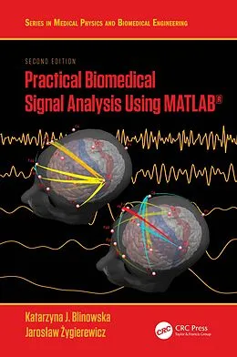 E-Book (pdf) Practical Biomedical Signal Analysis Using MATLAB® von Katarzyna J. Blinowska, Jaroslaw Zygierewicz