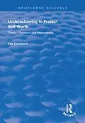 E-Book (pdf) Underachieving to Protect Self-worth von Ted Thompson