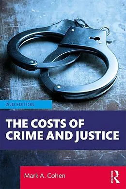 E-Book (pdf) The Costs of Crime and Justice von Mark A. Cohen