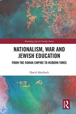 E-Book (epub) Nationalism, War and Jewish Education von David Aberbach