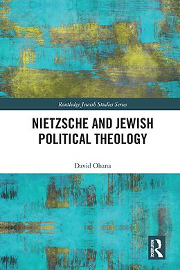 E-Book (epub) Nietzsche and Jewish Political Theology von David Ohana