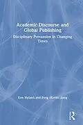 ePUB Academic Discourse and Global Publishing von Ken Hyland, Feng (Kevin) Jiang