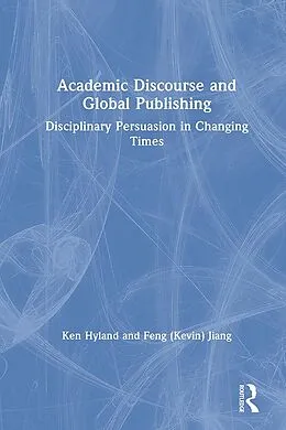ePUB Academic Discourse and Global Publishing von Ken Hyland, Feng (Kevin) Jiang