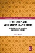 E-Book (epub) Leadership and Nationalism in Azerbaijan von Jamil Hasanli