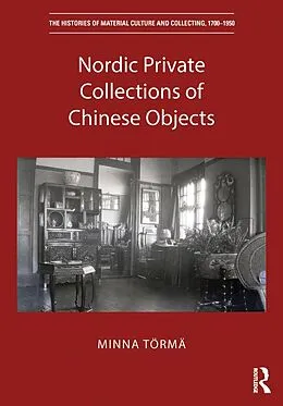 E-Book (epub) Nordic Private Collections of Chinese Objects von Minna Törmä