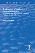 E-Book (epub) The Function of Intelligence in Crisis Management von Shaun P. McCarthy