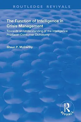 E-Book (pdf) The Function of Intelligence in Crisis Management von Shaun P. McCarthy