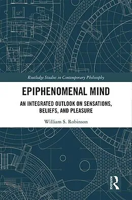 E-Book (pdf) Epiphenomenal Mind von William S. Robinson