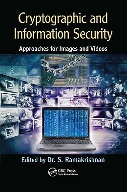 E-Book (epub) Cryptographic and Information Security Approaches for Images and Videos von S. Ramakrishnan