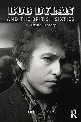 E-Book (pdf) Bob Dylan and the British Sixties von Tudor Jones