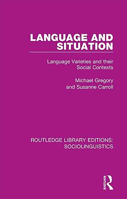E-Book (epub) Language and Situation von Michael Gregory, Susanne Carroll