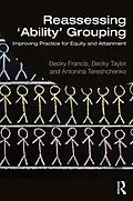 E-Book (epub) Reassessing 'Ability' Grouping von Becky Francis, Becky Taylor, Antonina Tereshchenko