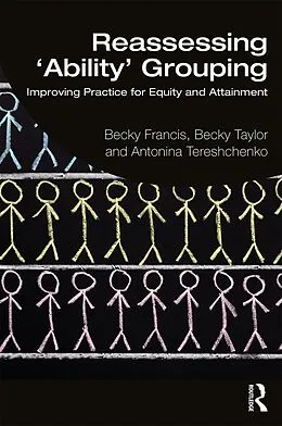 E-Book (epub) Reassessing 'Ability' Grouping von Becky Francis, Becky Taylor, Antonina Tereshchenko
