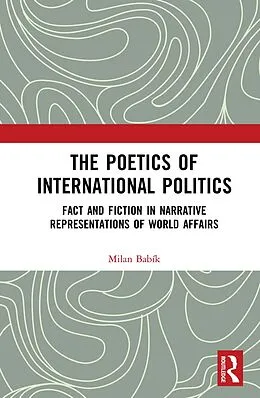 PDF The Poetics of International Politics von Milan Babík
